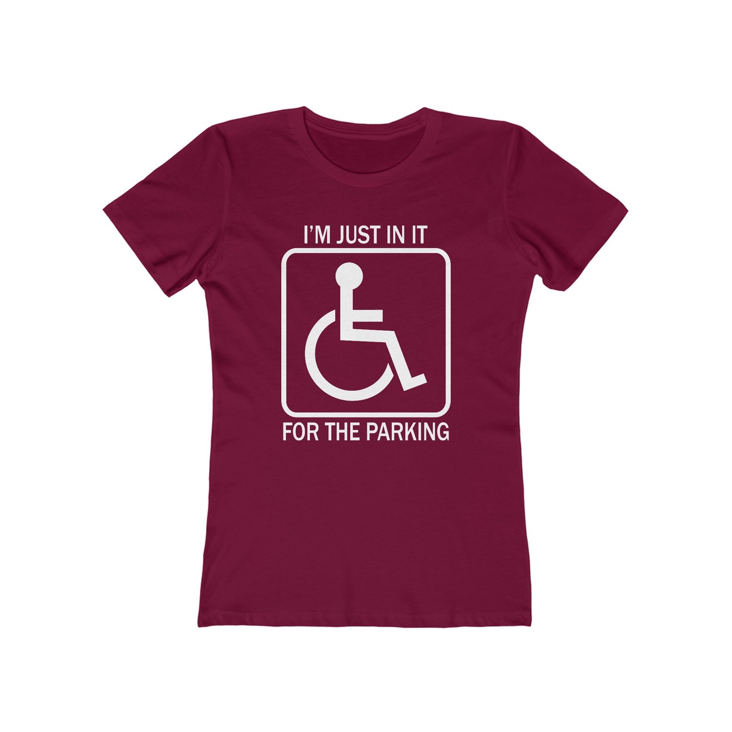 I'm Just In It For The Parking - Women’s T-Shirt