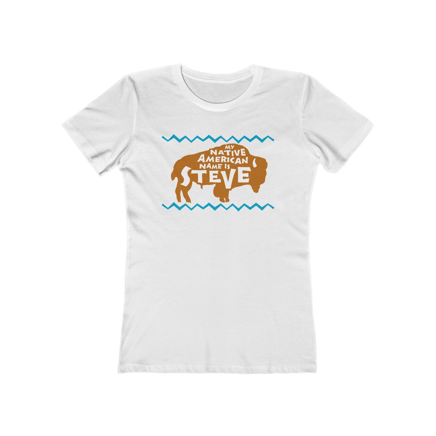 My Native American Name Is Steve - Women’s T-Shirt