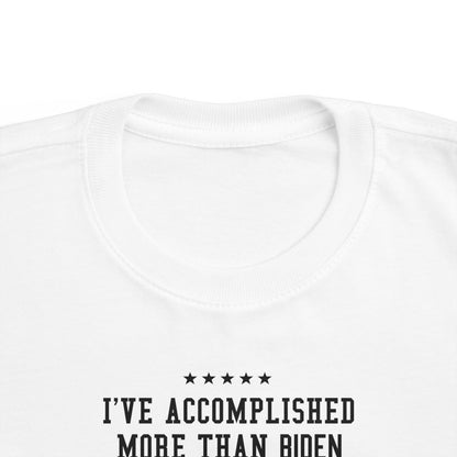 I've Accomplished More Than Biden - Toddler  T-Shirt