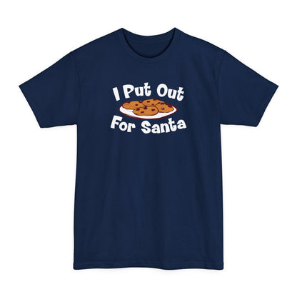 I Put Out For Santa - Men's Tall T-Shirt