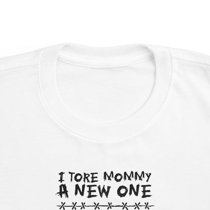 I Tore Mommy A New One - Toddler T-Shirt