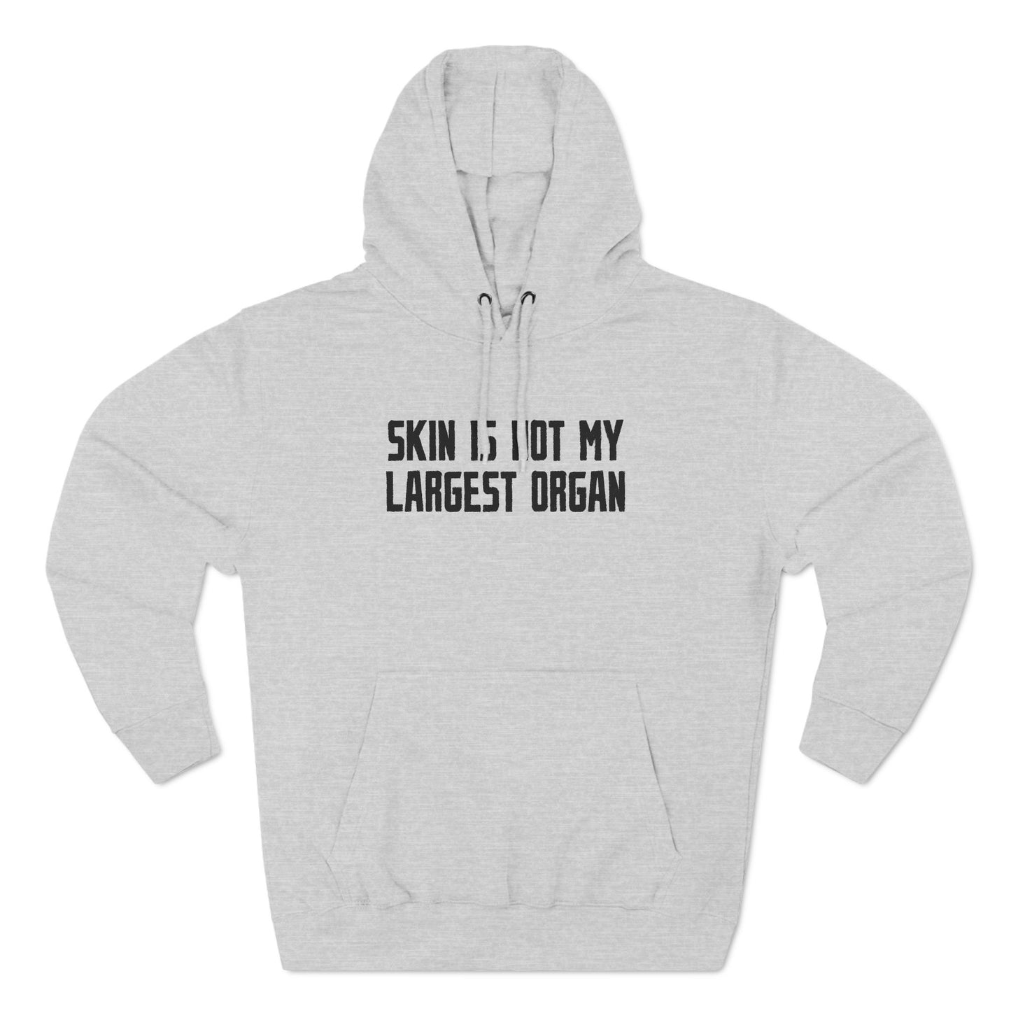 Skin Is Not My Largest Organ - Hoodie
