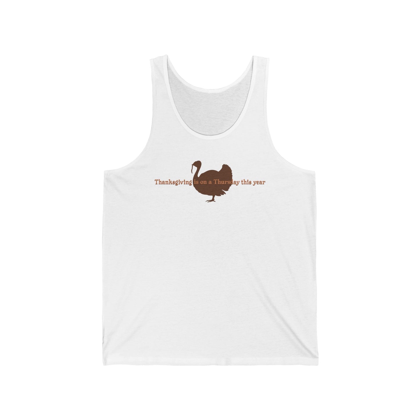 Thanksgiving Is On A Thursday This Year. - Unisex Tank