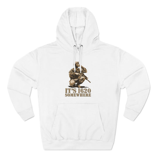 It's 1620 Somewhere - Hoodie