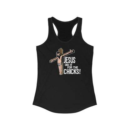 Jesus Did It For The Chicks - Women's Racerback Tank