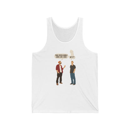 Your Speech Bubble Looks Like A Dick. - Unisex Tank