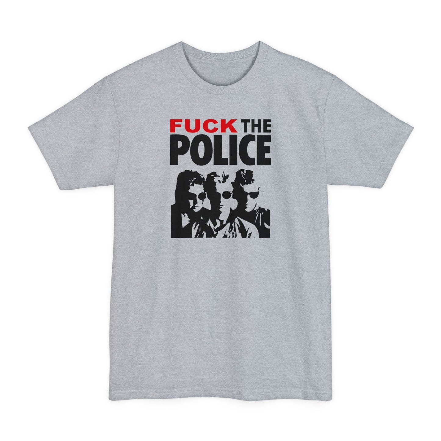 Fuck The Police - Men's Tall T-Shirt