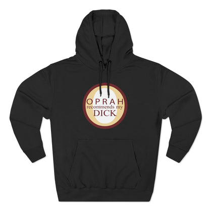 Oprah Recommends My Dick - Hoodie