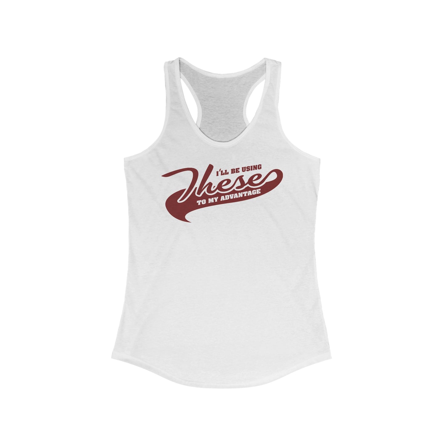 I'll Be Using These To My Advantage - Women's Racerback Tank