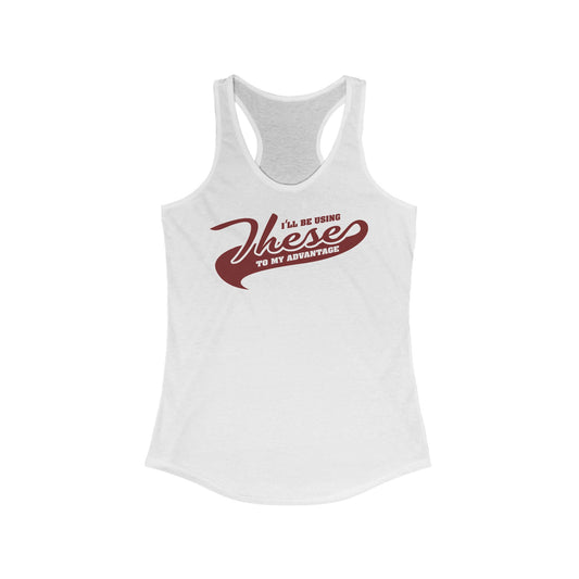 I'll Be Using These To My Advantage - Women's Racerback Tank