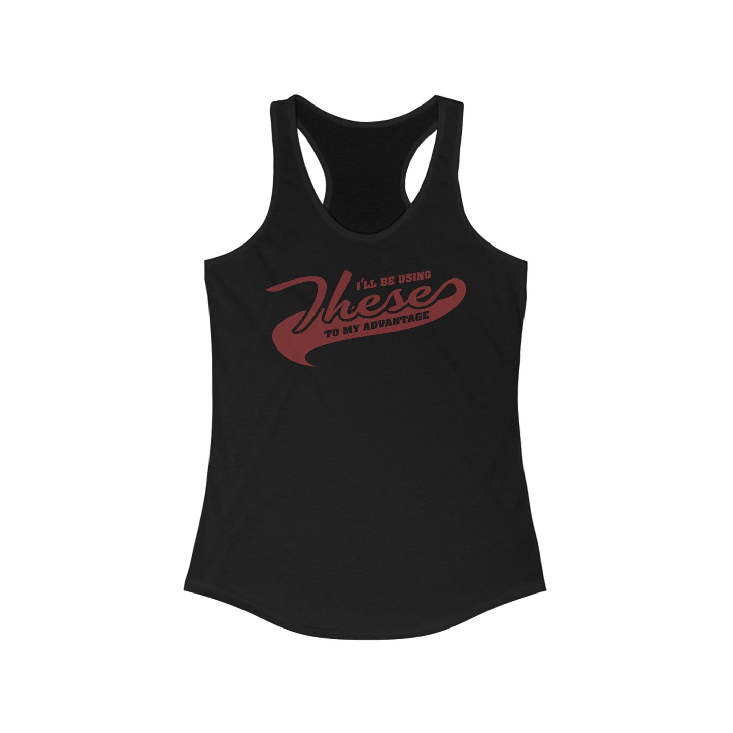 I'll Be Using These To My Advantage - Women's Racerback Tank