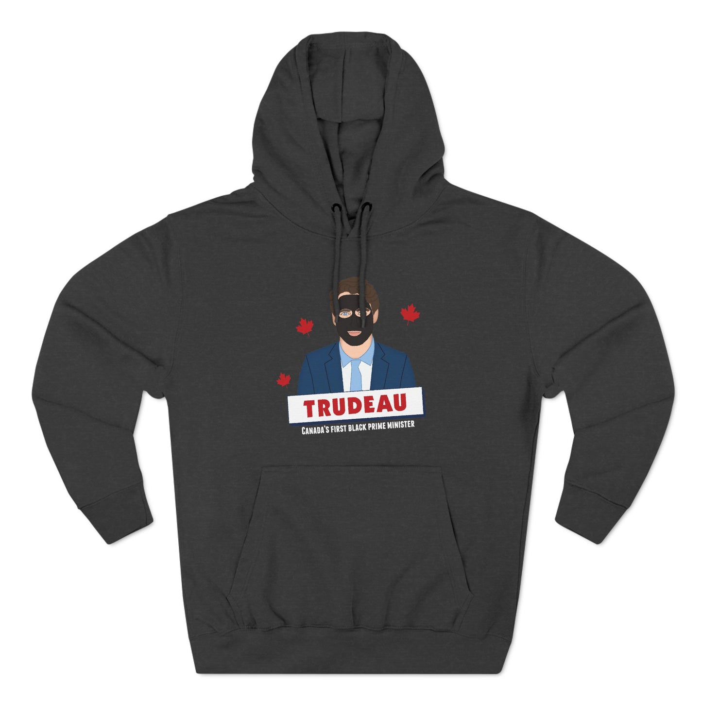 Trudeau - Canada's First Black Prime Minister - Hoodie