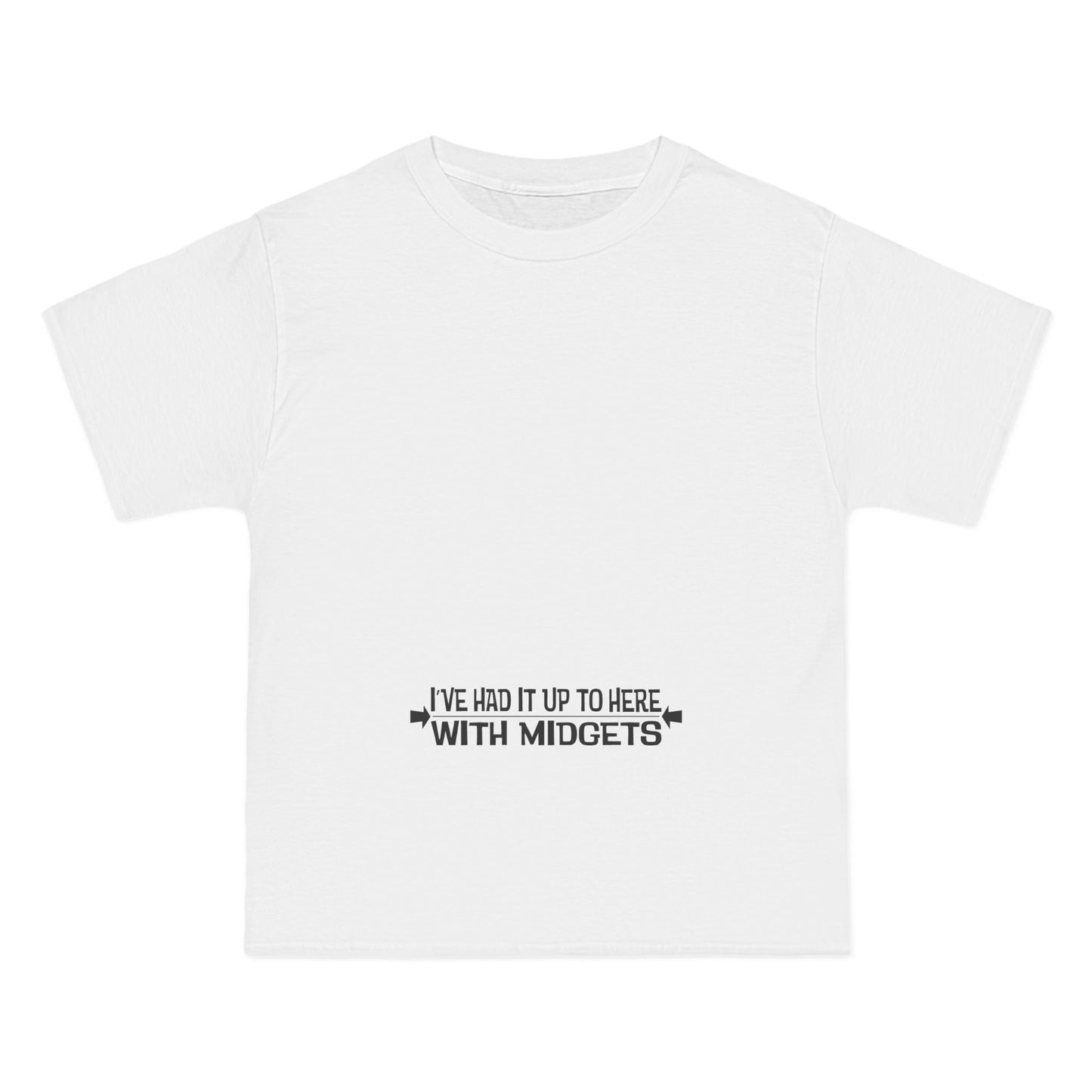 I've Had It Up To Here With Midgets - Men's Heavyweight T-Shirt