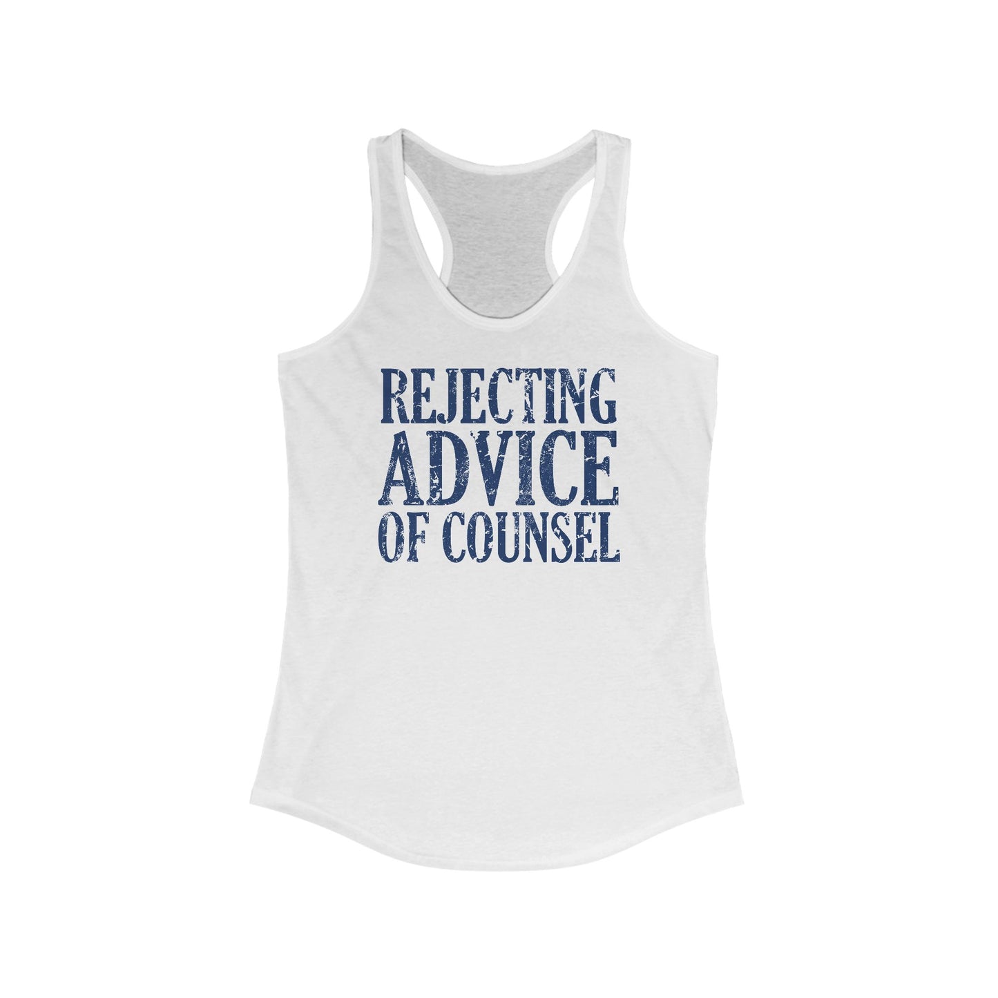Rejecting Advice Of Counsel  - Women’s Racerback Tank