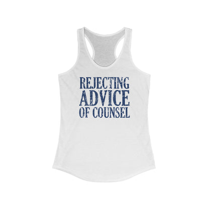 Rejecting Advice Of Counsel  - Women’s Racerback Tank
