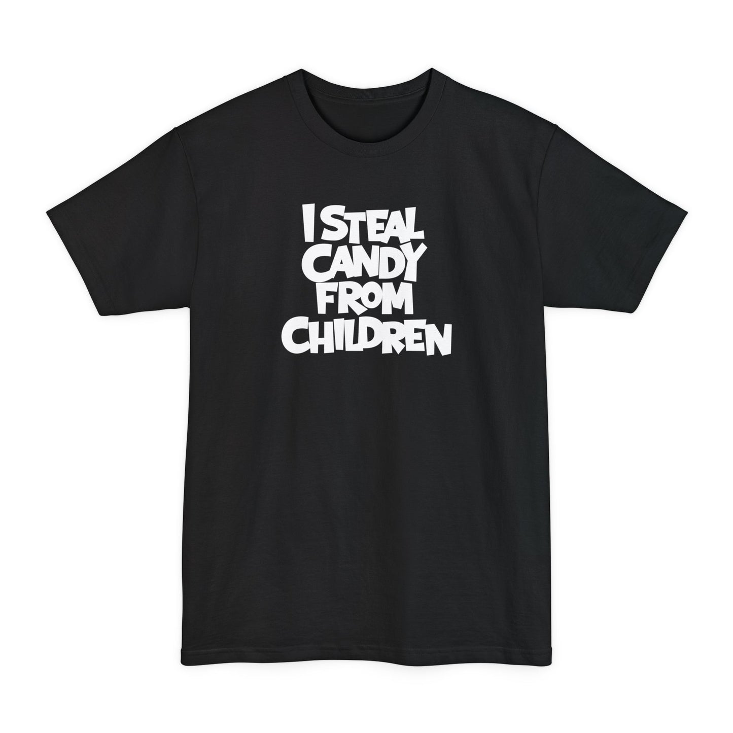 I Steal Candy From Children - Men's Tall T-Shirt