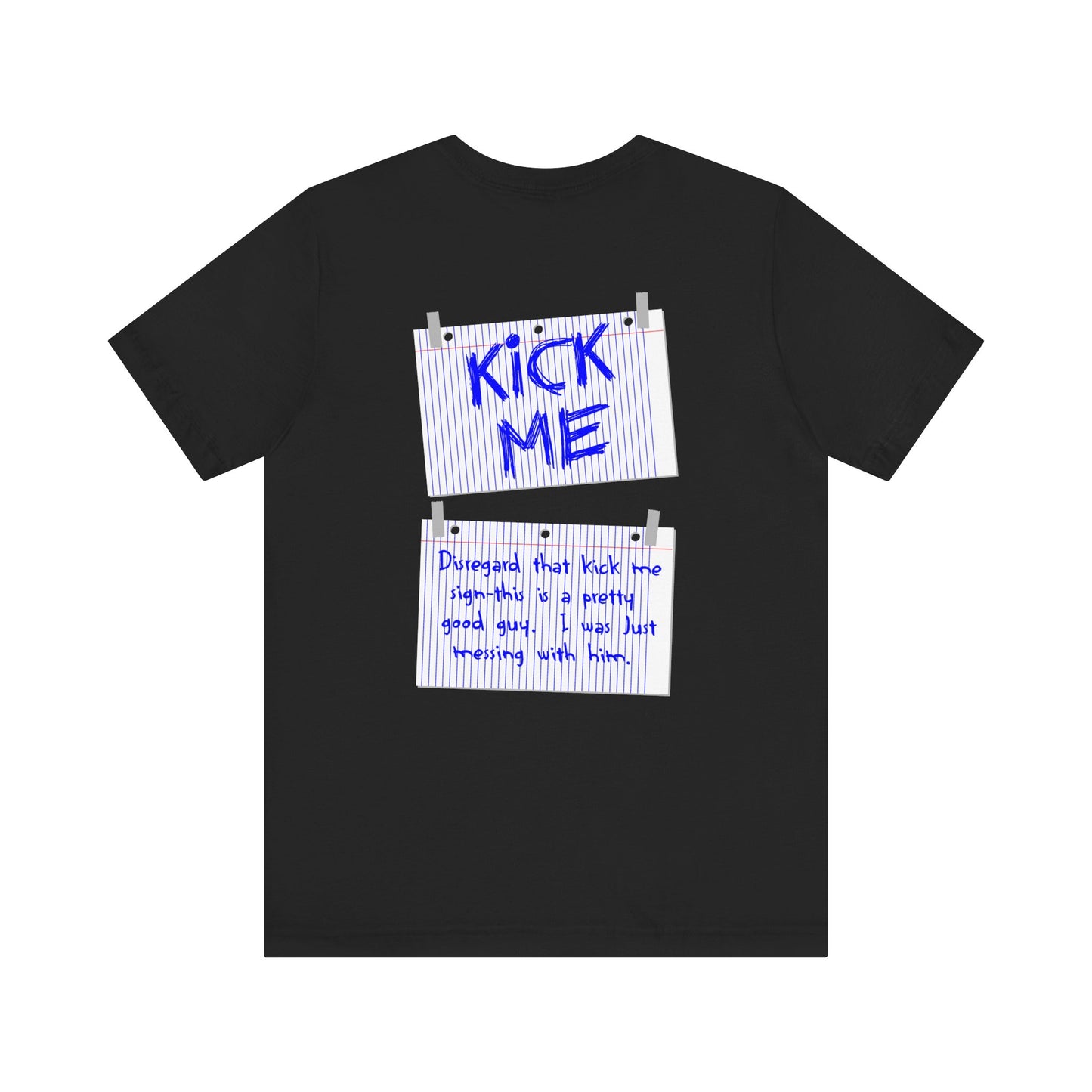 Kick Me - Disregard That Kick Me Sign - Men's T-Shirt