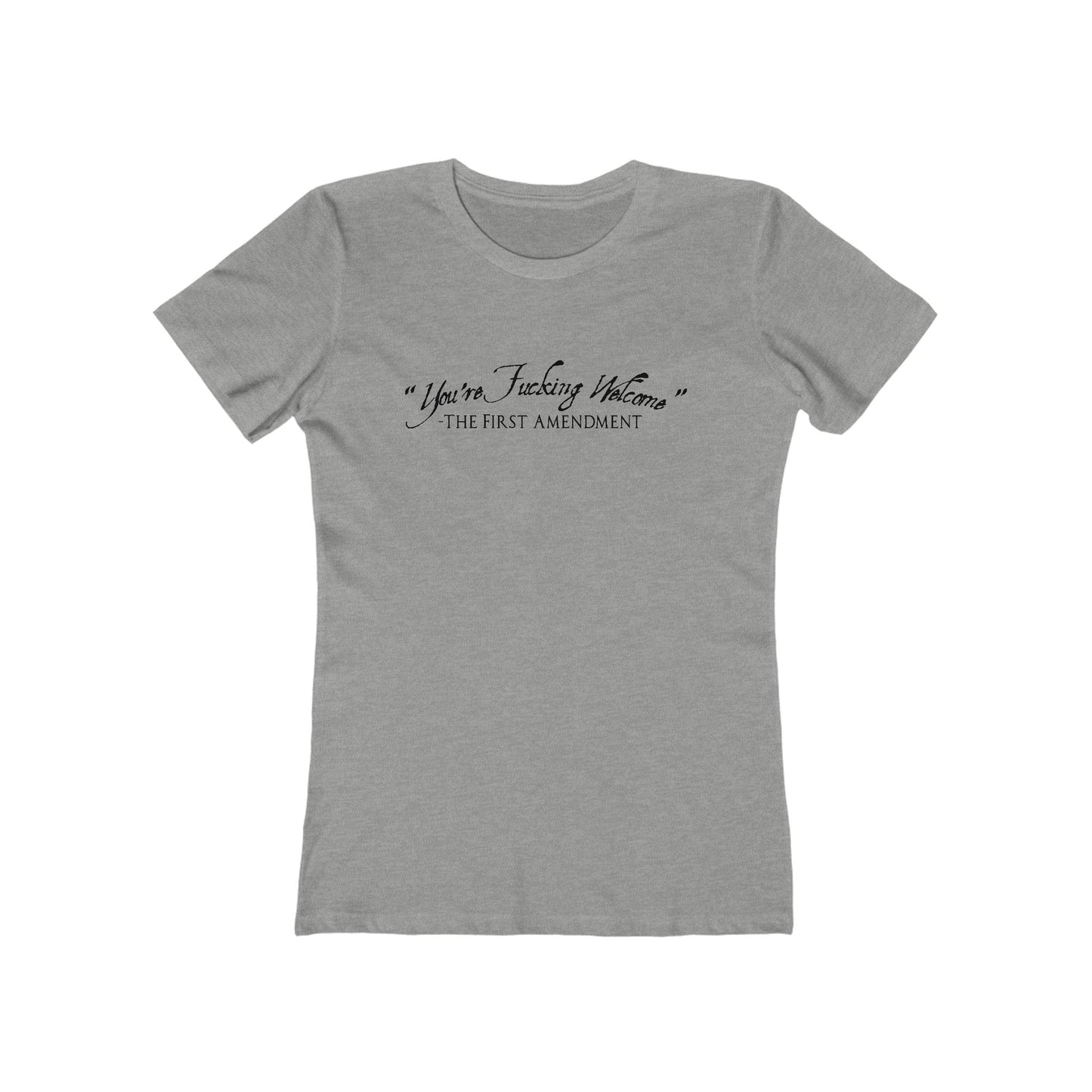 You're Fucking Welcome - The First Amendment - Women’s T-Shirt