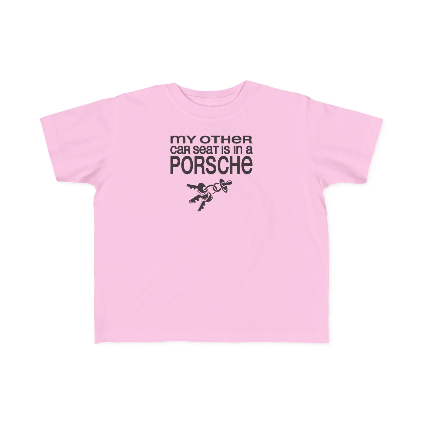 My Other Car Seat Is In A Porsche - Toddler  T-Shirt