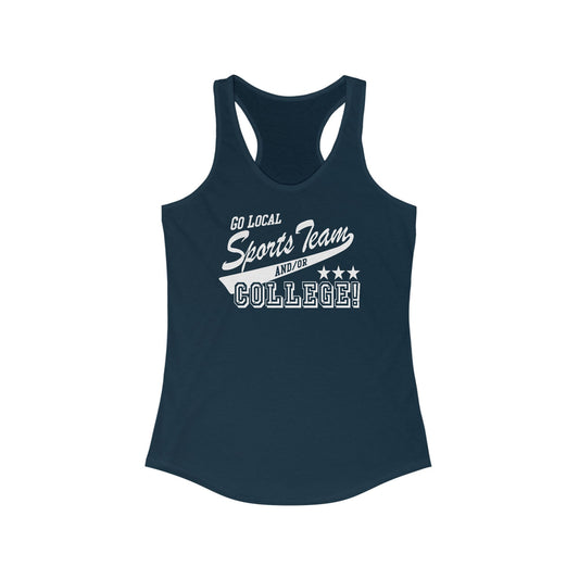 Go Local Sports Team And/Or College - Women’s Racerback Tank