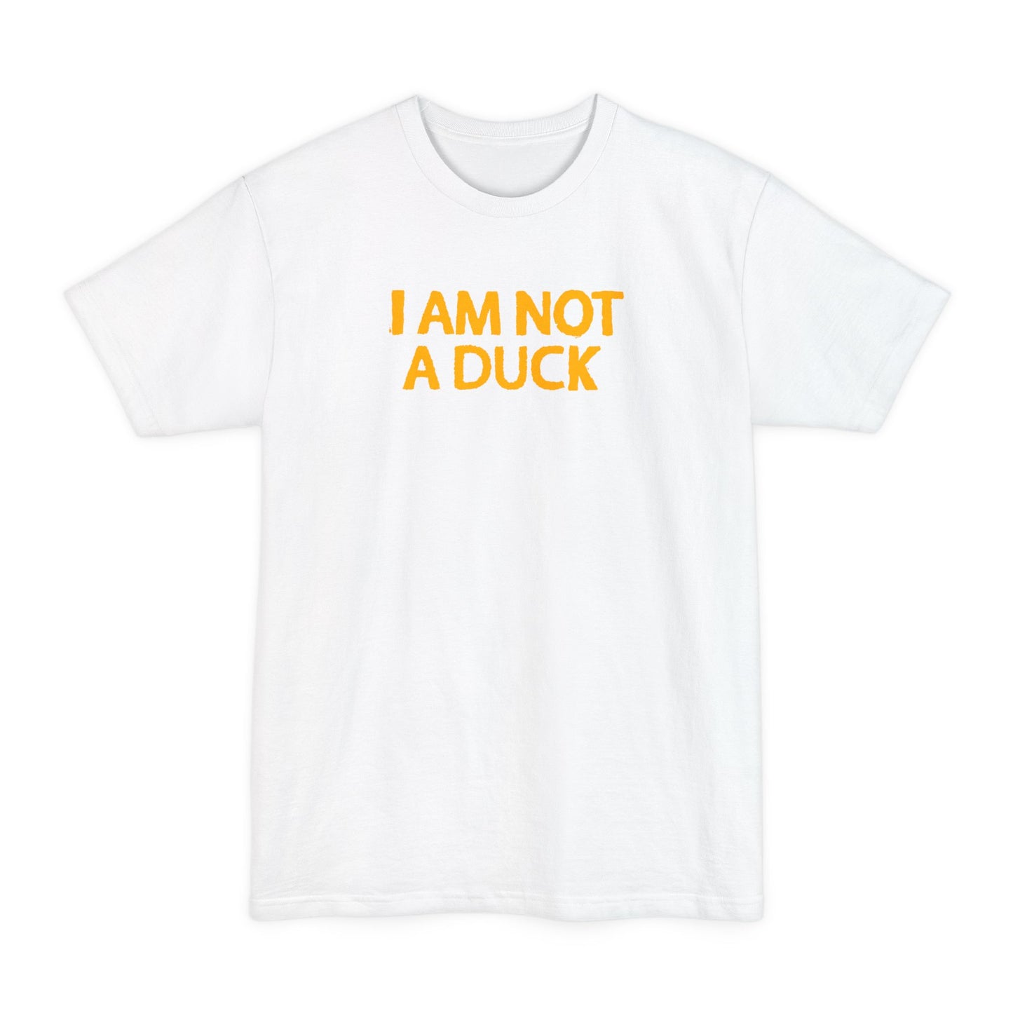 I Am Not A Duck - Men's Tall T-Shirt