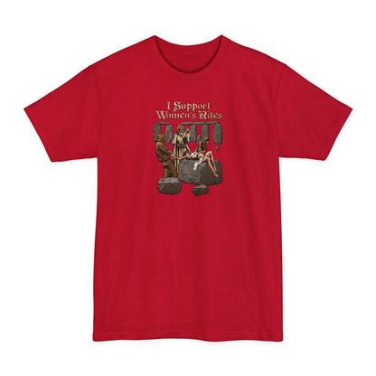 I Support Women's Rites - Men's Tall T-Shirt