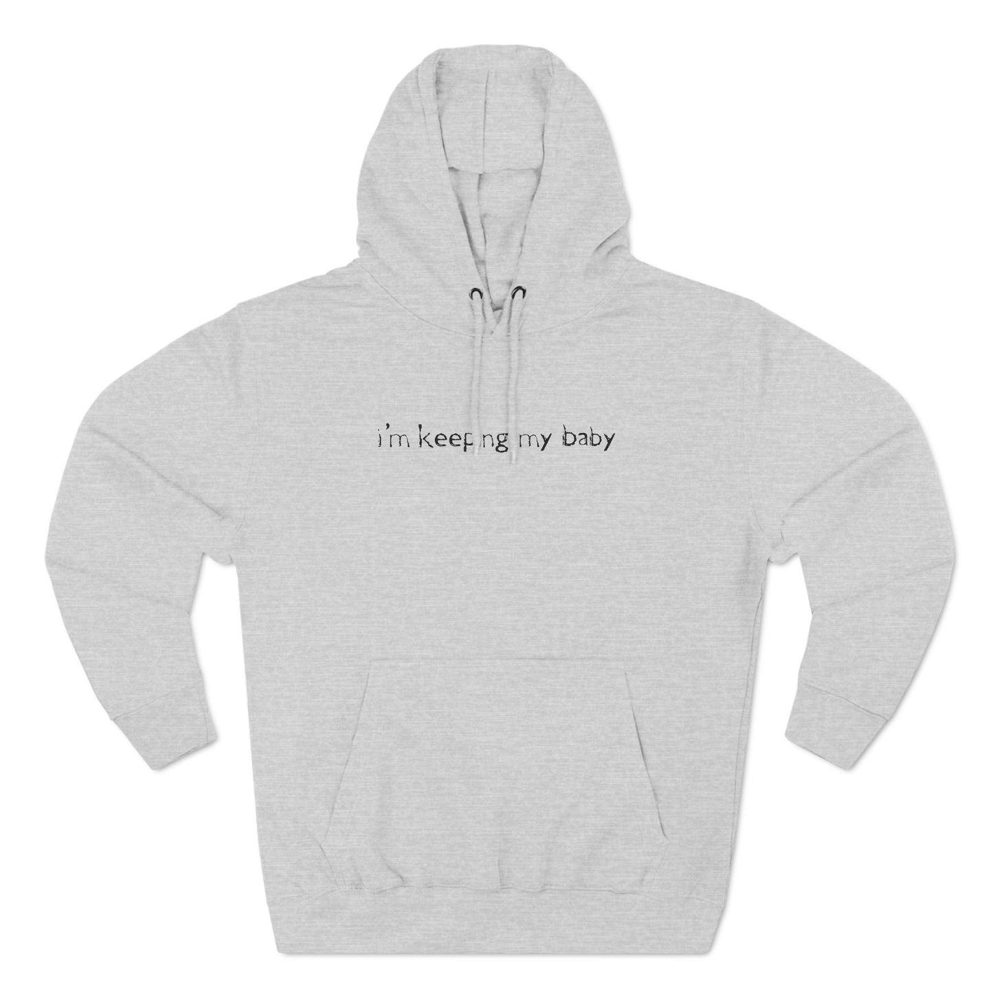 I'm Keeping My Baby - Hoodie
