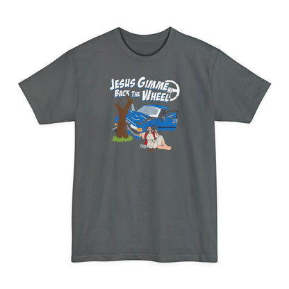 Jesus Gimme Back The Wheel - Men's Tall T-Shirt