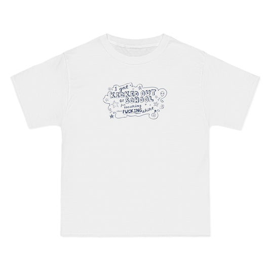 I Got Kicked Out Of School For Wearing This Fucking Shirt - Men's Heavyweight T-Shirt
