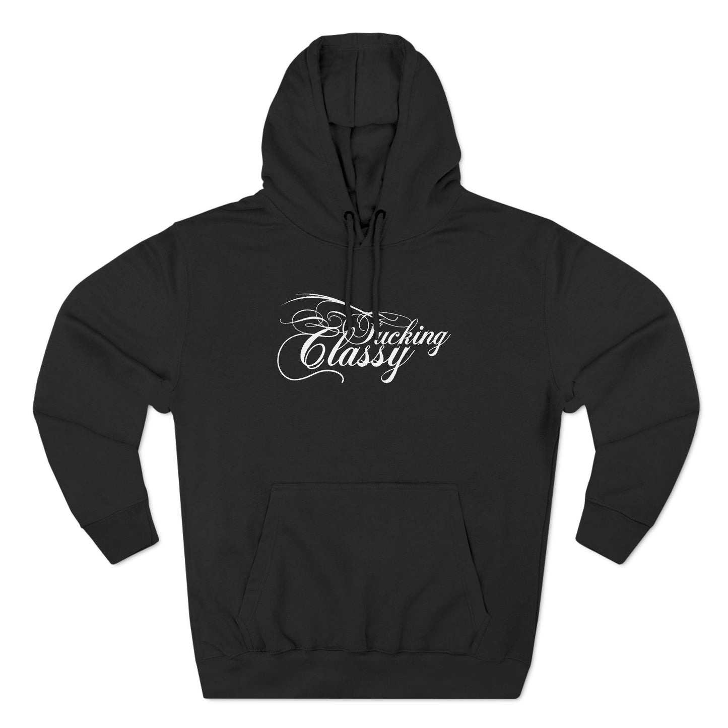 Fucking Classy - Hoodie