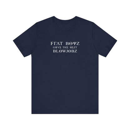 Frat Boys Give The Best Blowjobs - Men's T-Shirt