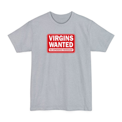 Virgins Wanted No Experience Necessary - Men's Tall T-Shirt