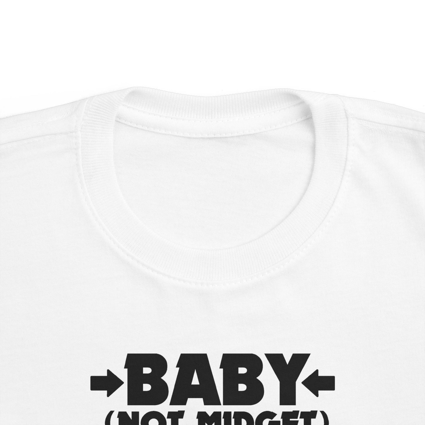 Baby - Not Midget (Do Not Toss)  - Toddler T-Shirt