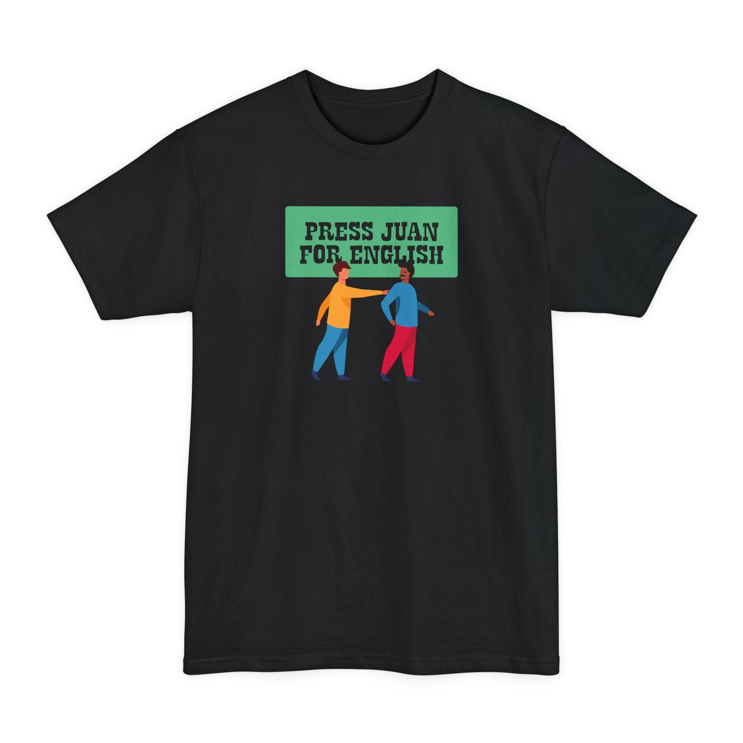 Press Juan For English - Men's Tall T-Shirt