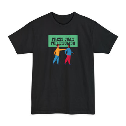 Press Juan For English - Men's Tall T-Shirt