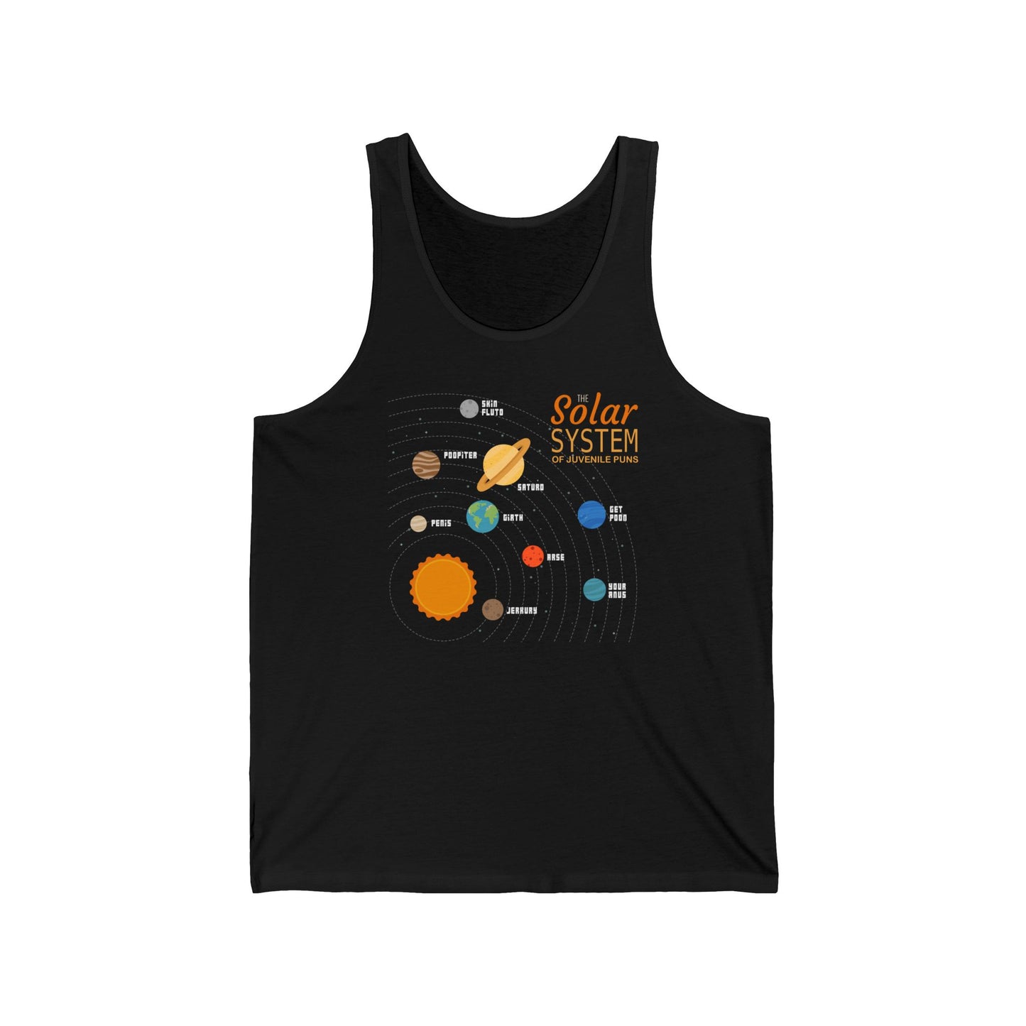 The Solar System Of Juvenile Puns - Unisex Tank