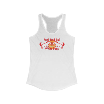 Fuck Red Bull - Ride The White Pony - Women's Racerback Tank
