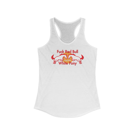 Fuck Red Bull - Ride The White Pony - Women's Racerback Tank