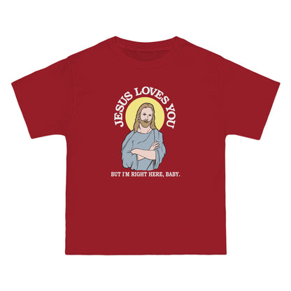 Jesus Loves You But I'm Right Here Baby. - Men's Heavyweight T-Shirt