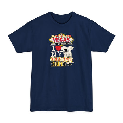 I Went To Vegas And All I Got Was This Lousy I (Heart) Ny Shirt Because I'm With Stupid - Men's Tall T-Shirt