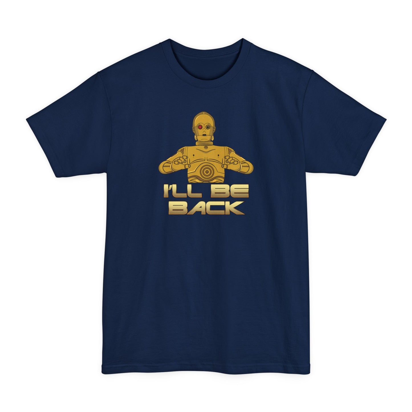 I'll Be Back (C-3PO) - Men's Tall T-Shirt
