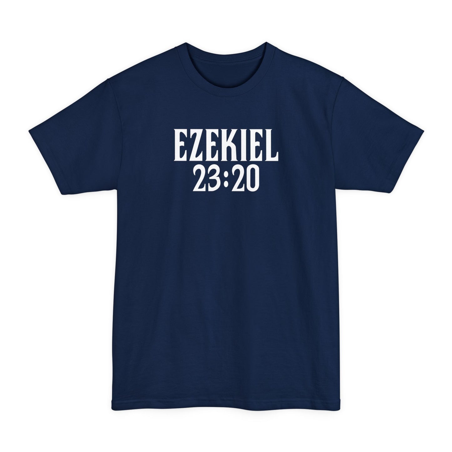 Ezekiel 23:20 - Men's Tall T-Shirt