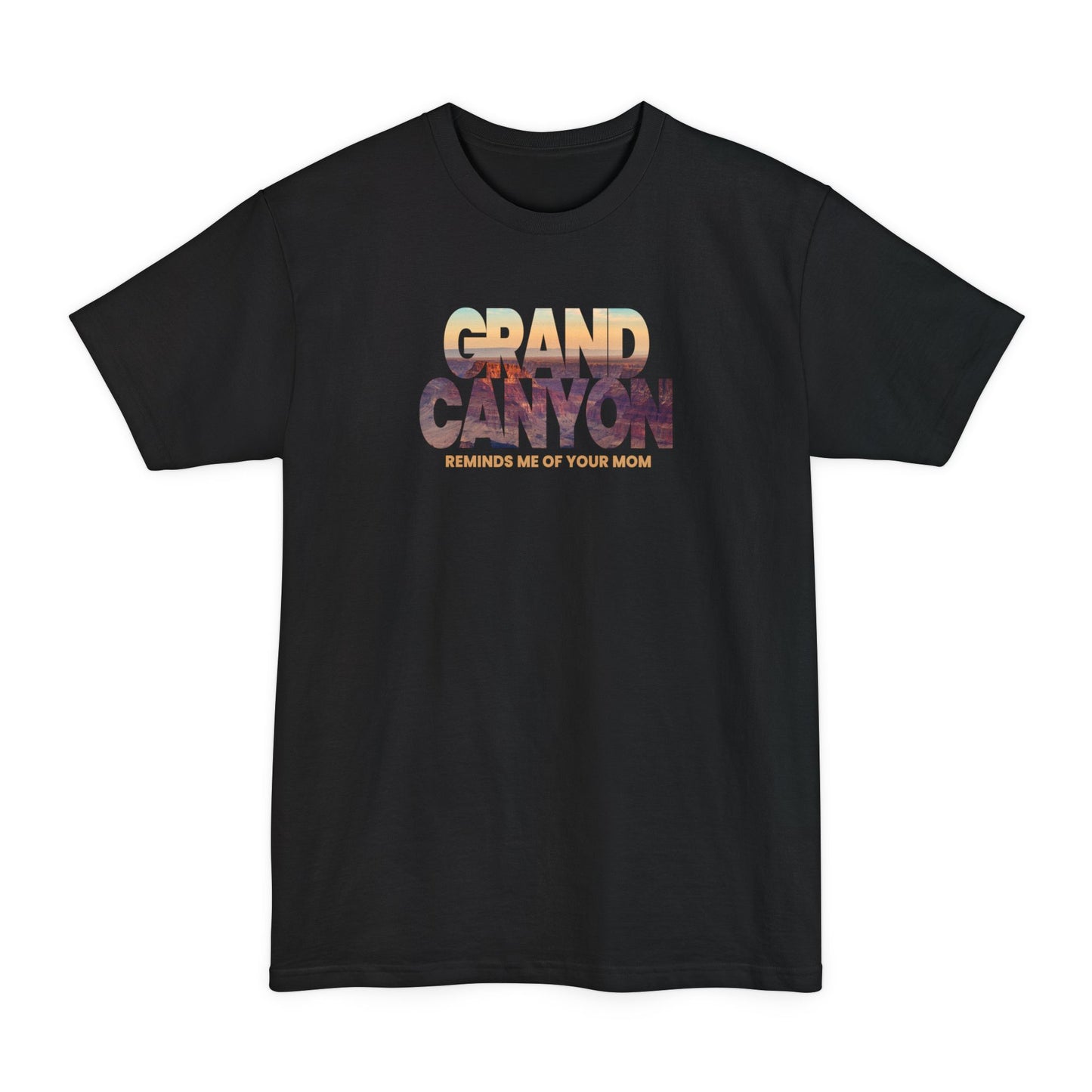 Grand Canyon - Reminds Me Of Your Mom - Men's Tall T-Shirt