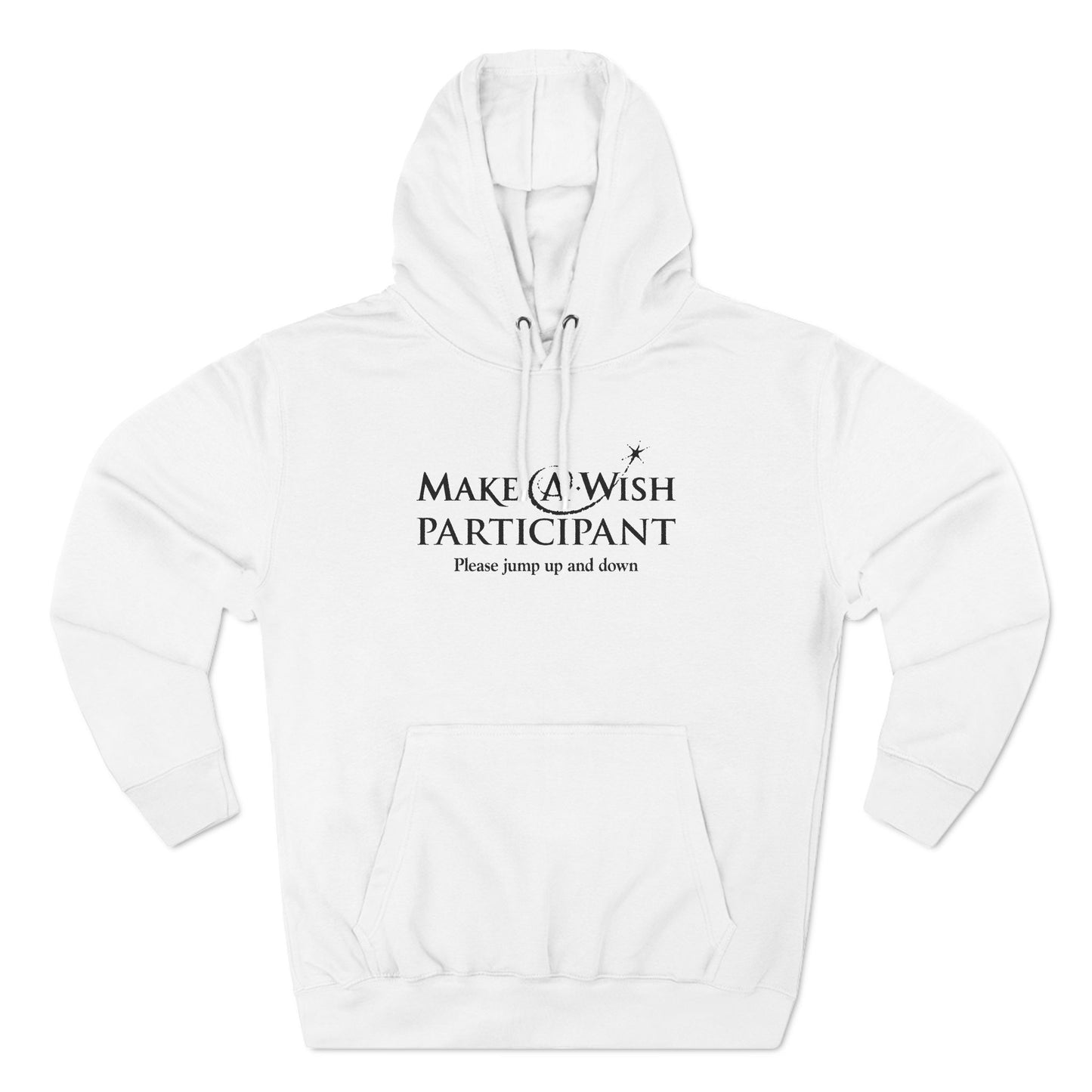 Make A Wish Participant Please Jump Up And Down - Hoodie