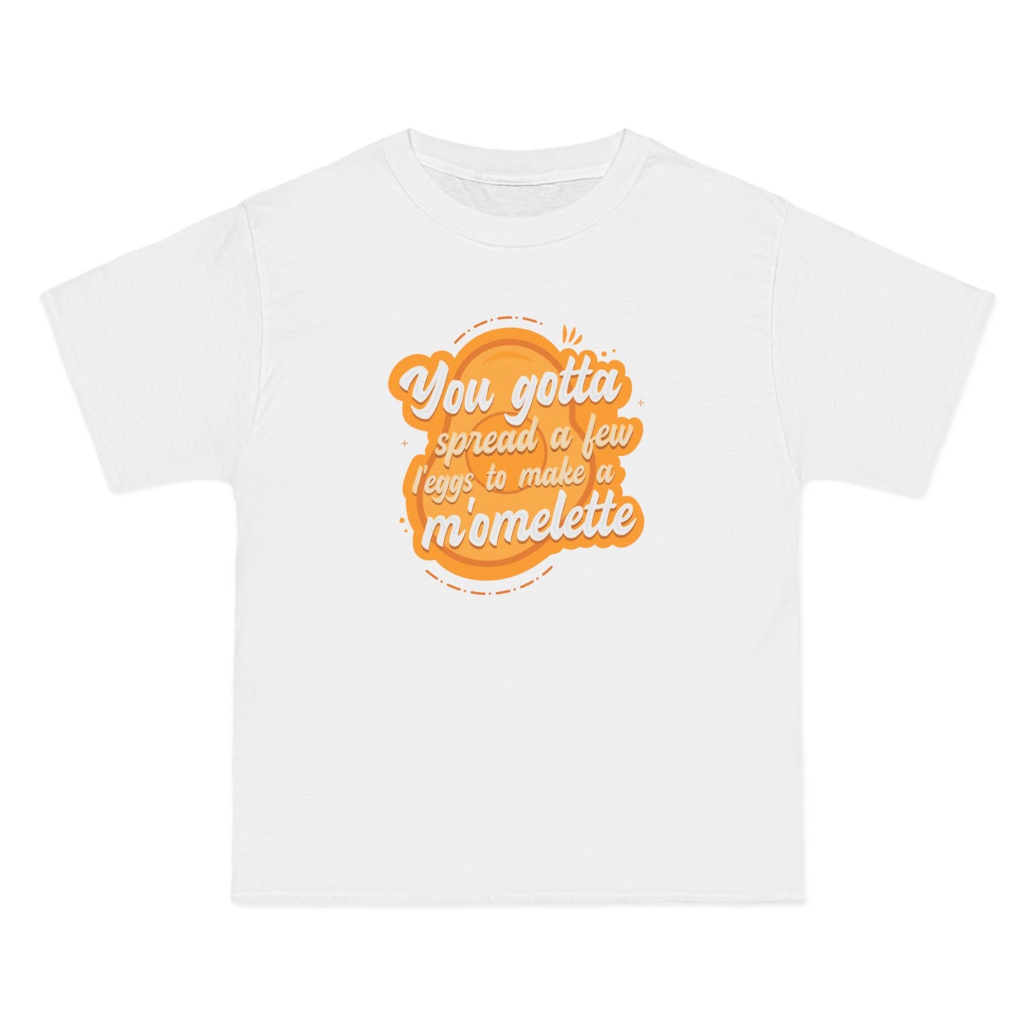 You Gotta Spread A Few L'Eggs To Make A M'Omlette - Men's Heavyweight T-Shirt