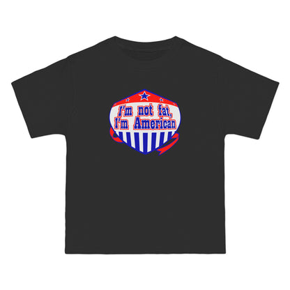 I'm Not Fat - I'm American - Men's Heavyweight T-Shirt