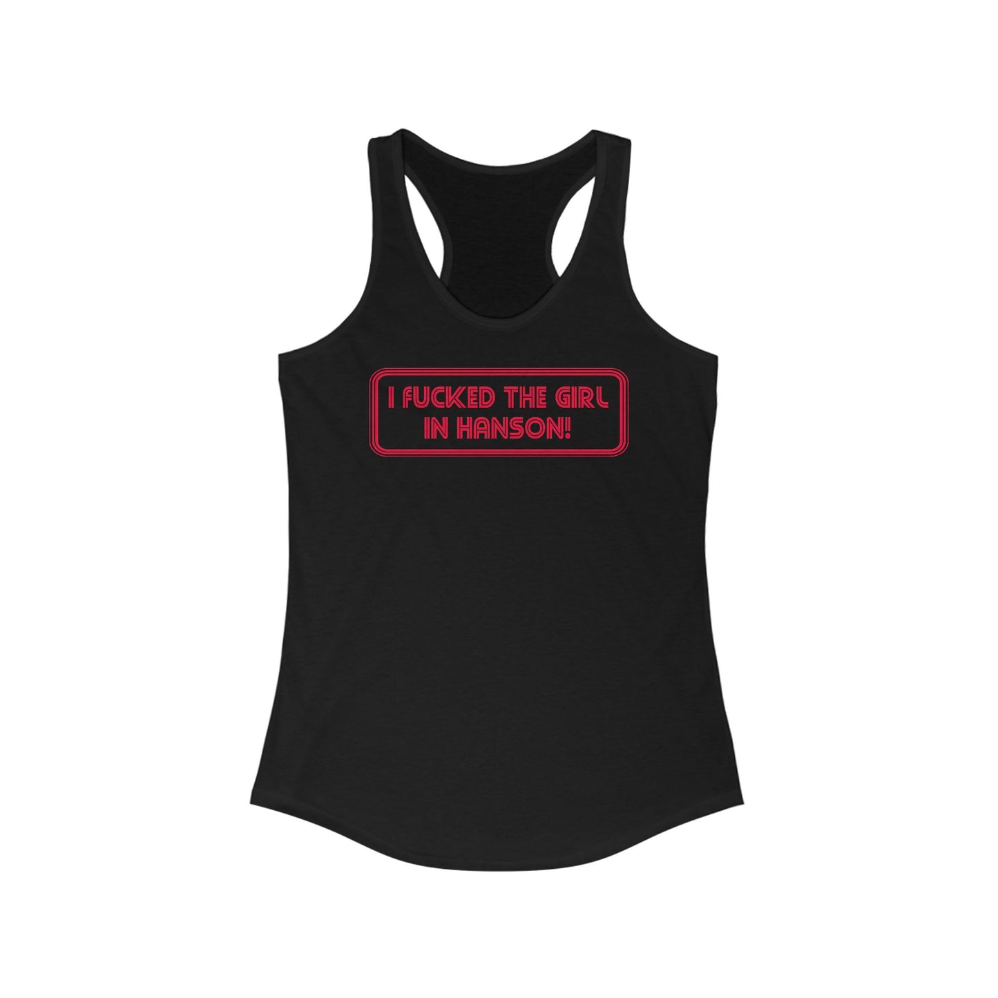 I Fucked The Girl In Hanson - Women's Racerback Tank