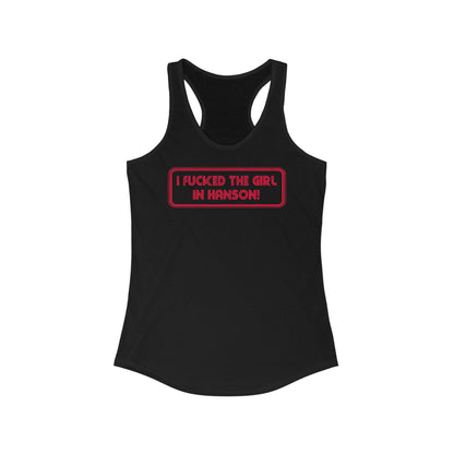 I Fucked The Girl In Hanson - Women's Racerback Tank