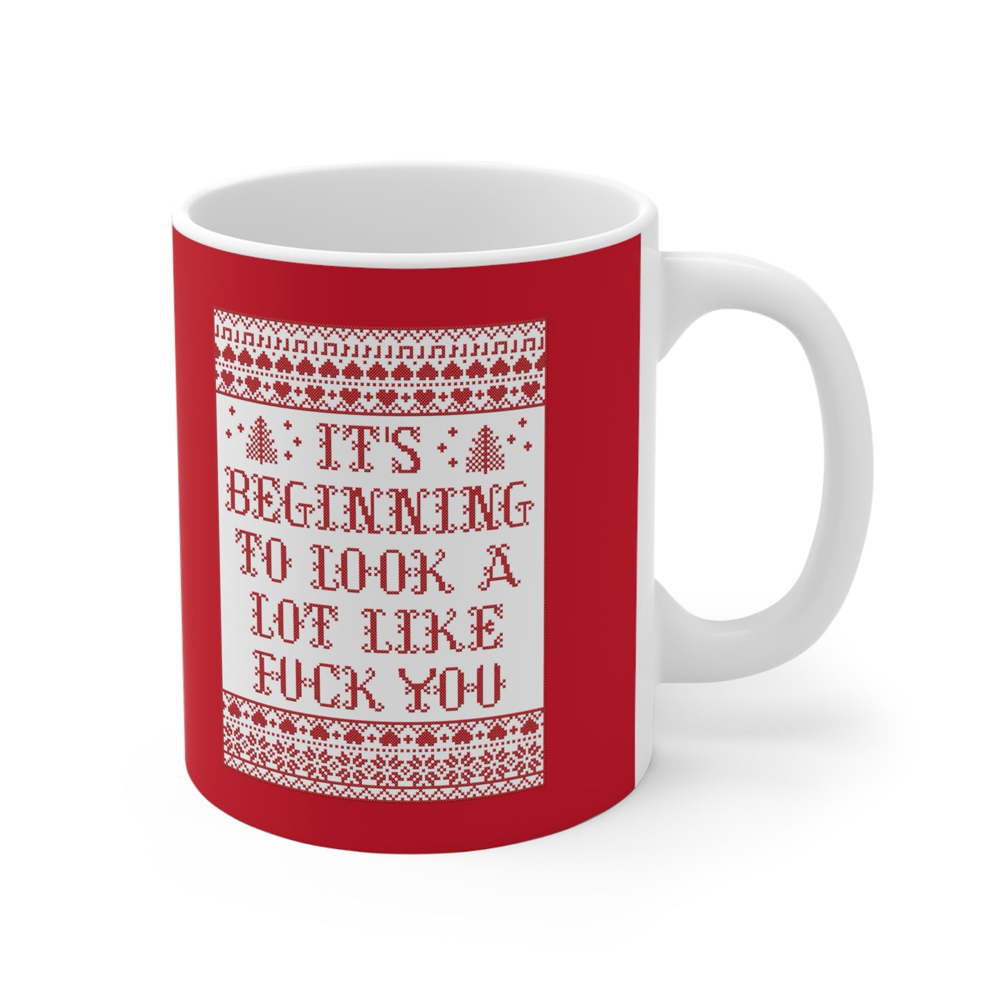 It's Beginning To Look A Lot Like Fuck You - Mug