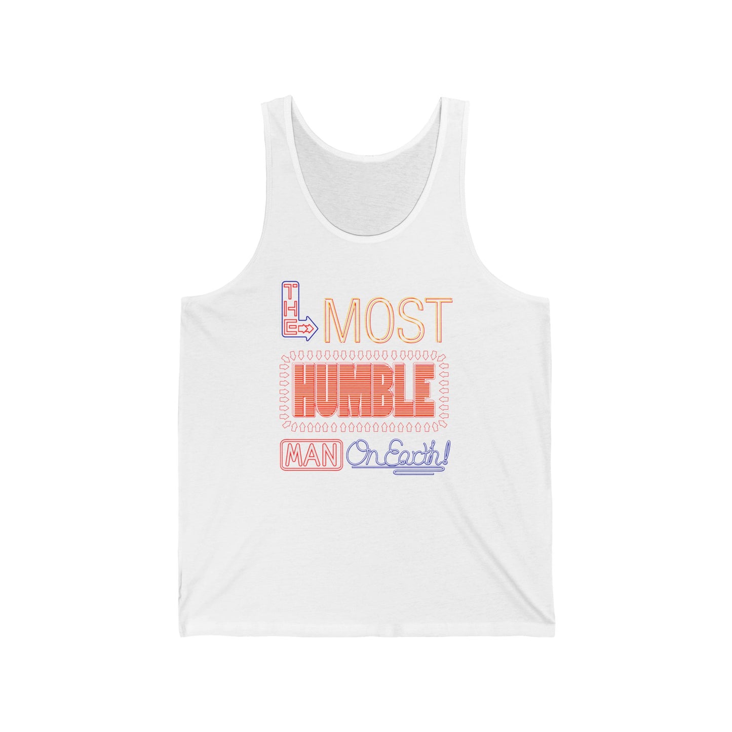The Most Humble Man On Earth - Unisex Tank